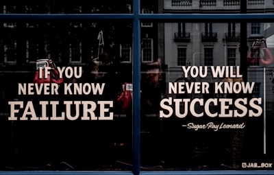 If you never know failure, you will never know success